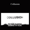 Zenneth Kok & Peter Duffie - Collusion