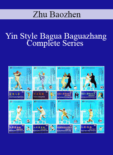 Zhu Baozhen - Yin Style Bagua Baguazhang Complete Series