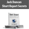 Jack Duncan – Short Report Secrets