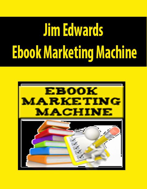 Jim Edwards – Ebook Marketing Machine