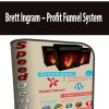 Brett Ingram – Profit Funnel System