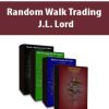 Random Walk Trading - J.L. Lord