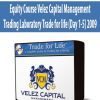 Equity Course Velez Capital Management Trading Laboratory Trade for life (Day 1-5) 2009