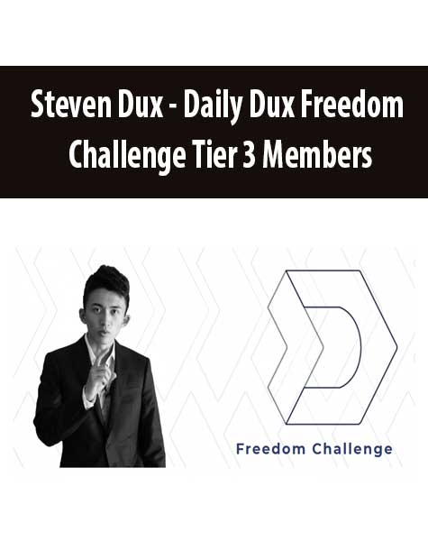 Steven Dux - Daily Dux Freedom Challenge Tier 3 Members