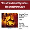 Steven Primo Commodity Fortunes Bootcamp Seminar Course