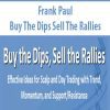 Frank Paul – Buy The Dips Sell The Rallies