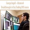 George Angell – Advanced Breakthroughs in Day Trading DVD course