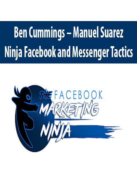 [Download Now] Ben Cummings – Manuel Suarez – Ninja Facebook and Messenger Tactics