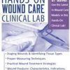 [Download Now] The Ultimate Hands-On Wound Care Clinical Lab – Kim Saunders