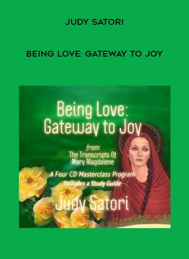 Judy Satori – Being Love: Gateway to Joy