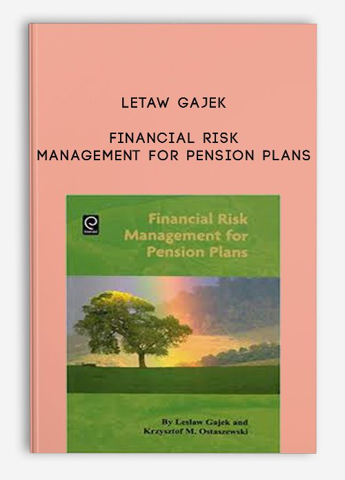 Letaw Gajek – Financial Risk Management for Pension Plans