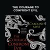 Caroline Myss – THE COURAGE TO CONFRONT EVIL