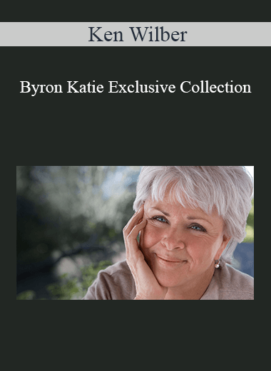 ​Byron Katie - Byron Katie Exclusive Collection