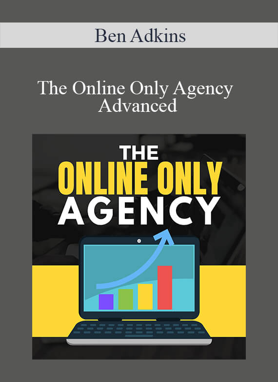 Ben Adkins - The Online Only Agency Advanced