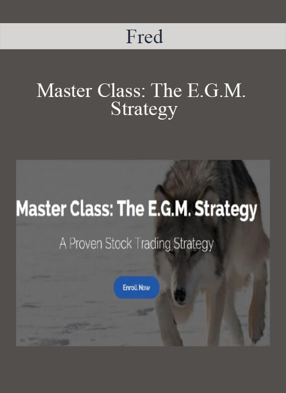 Fred - Master Class The E.G.M. Strategy