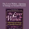 Julie Henderson - The Lover Within - Opening to Energy in Sexual Practice