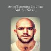 Kit Dale - Art of Learning Jiu Jitsu Vol. 3 - No Gi