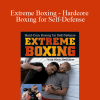 Mark Hatmaker - Extreme Boxing - Hardcore Boxing for Self-Defense