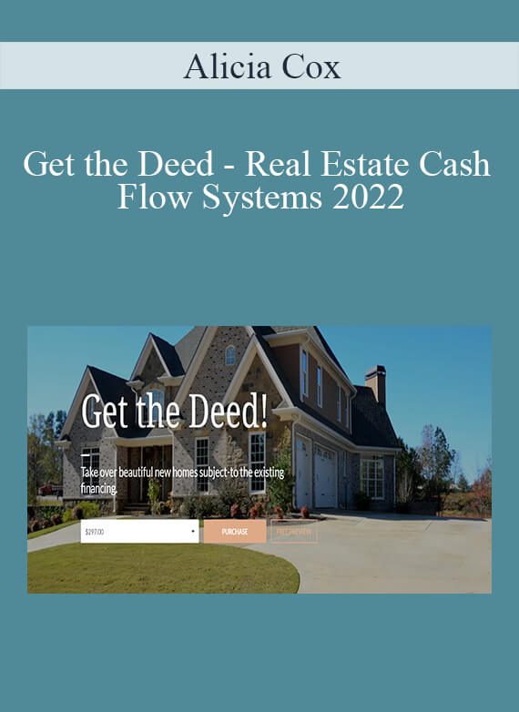 Alicia Cox - Get the Deed - Real Estate Cash Flow Systems 2022