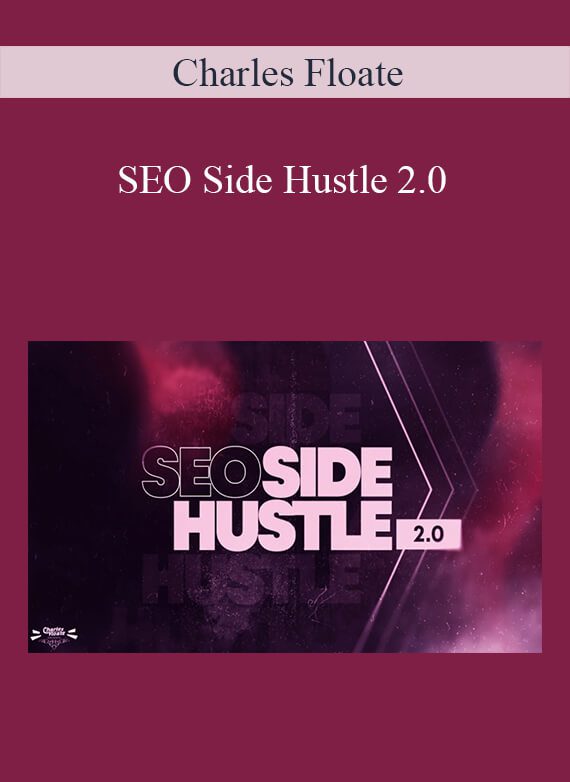 Charles Floate - SEO Side Hustle 2.0