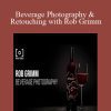 RGGEDU - Beverage Photography & Retouching with Rob GrimmRGGEDU - Beverage Photography & Retouching with Rob Grimm