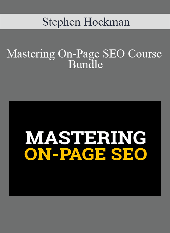 Stephen Hockman - Mastering On-Page SEO Course Bundle