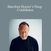 Stephen Russell - Barefoot Doctor’s Deep Confidence