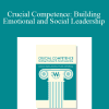 Crucial Competence Building Emotional and Social Leadership