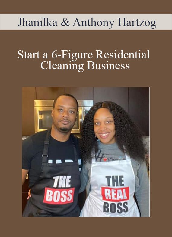 Jhanilka & Anthony Hartzog - Start a 6-Figure Residential Cleaning Business