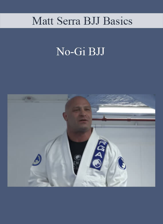 Matt Serra BJJ Basics - No-Gi BJJ