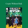 Mike Long - Crypto Without Risk