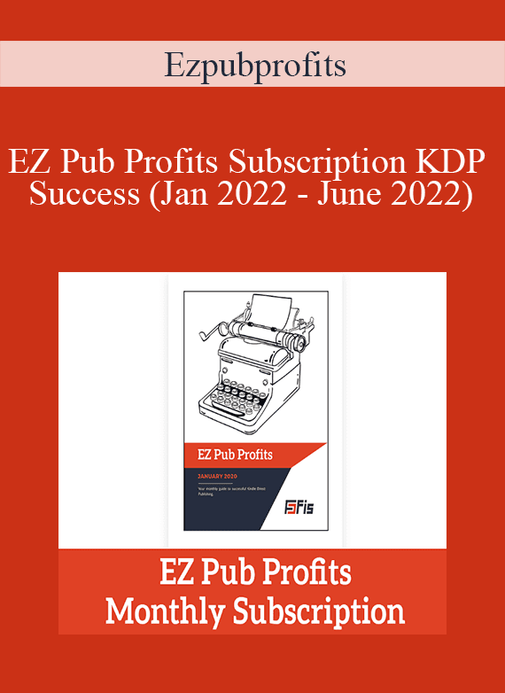 Ezpubprofits - EZ Pub Profits Subscription KDP Success (Jan 2022 - June 2022)