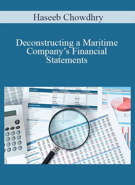 Haseeb Chowdhry - Deconstructing a Maritime Company’s Financial Statements