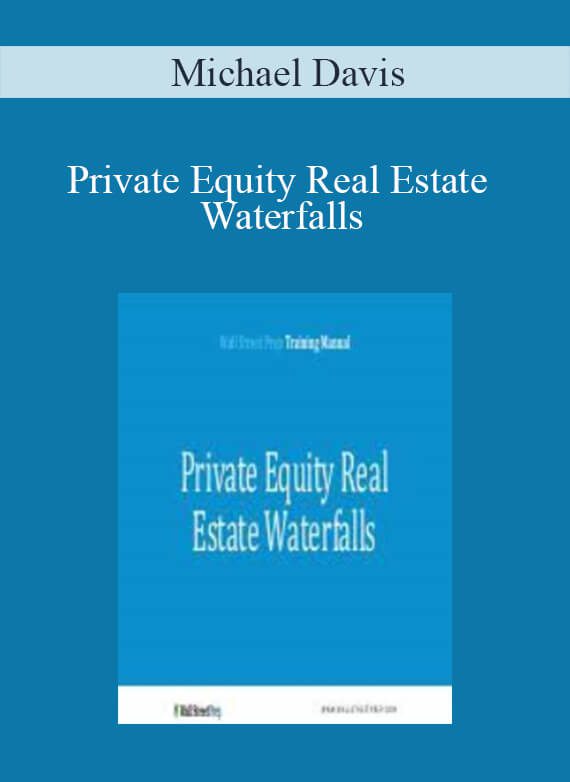 Michael Davis - Private Equity Real Estate Waterfalls