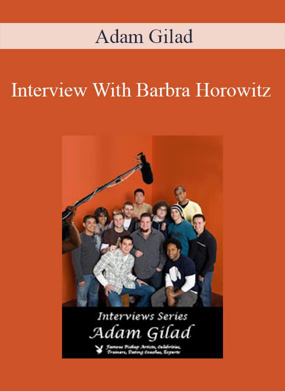 Adam Gilad - Interview With Barbra Horowitz