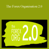 Alix Inch & Dan Bunce - The Forex Organisation 2.0