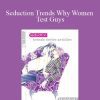 Alphahot1 - Seduction Trends Why Women Test Guys