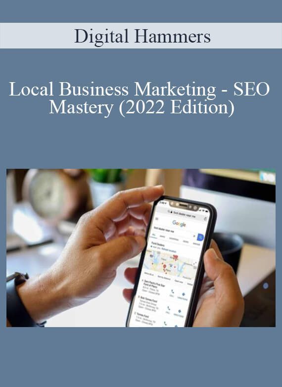 Digital Hammers - Local Business Marketing - SEO Mastery (2022 Edition)