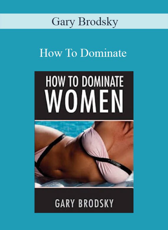 Gary Brodsky - How To Dominate