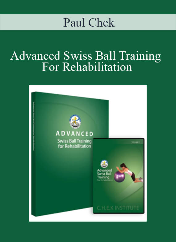 Paul Chek - Advanced Swiss Ball Training For Rehabilitation