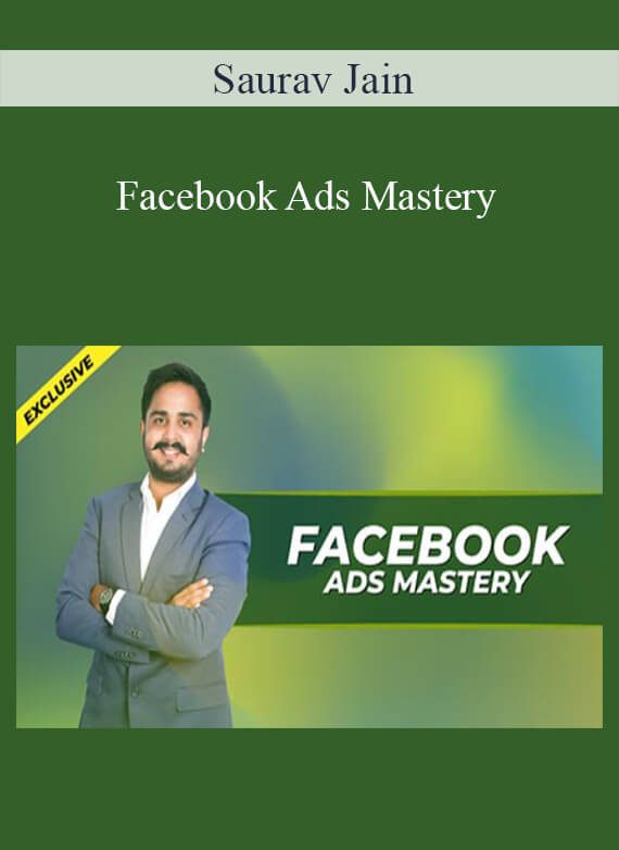 Saurav Jain - Facebook Ads Mastery