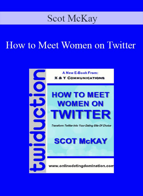 Scot McKay - How to Meet Women on Twitter