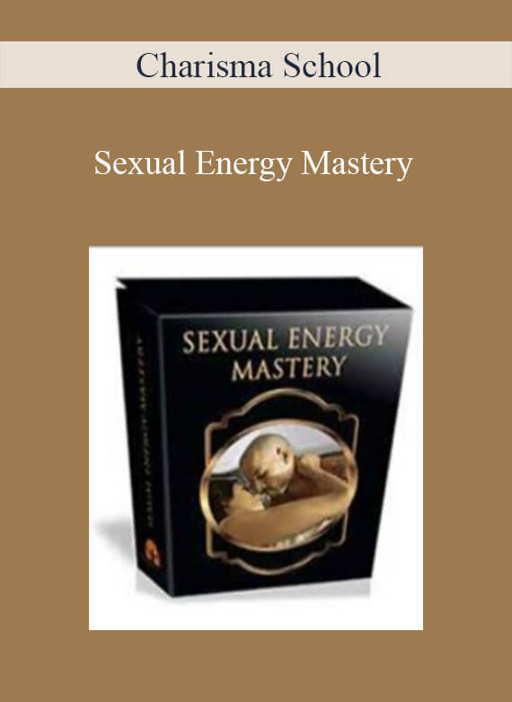 Charisma School - SCharisma School - Sexual Energy Masteryexual Energy Mastery