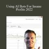 Chase Reiner - Using AI Bots For Insane Profits 2022