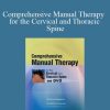 Dimitrios Kostopoulos - Comprehensive Manual Therapy for the Cervical and Thoracic Spine