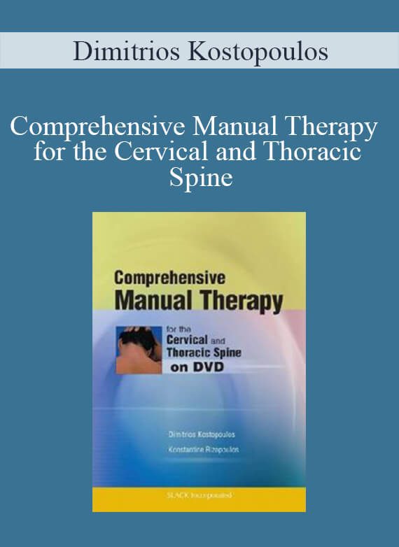 Dimitrios Kostopoulos - Comprehensive Manual Therapy for the Cervical and Thoracic Spine