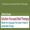 Elliott Connie - Solution Focused Brief Therapy Master the Language that Leads to Rapid & Sustainable Change