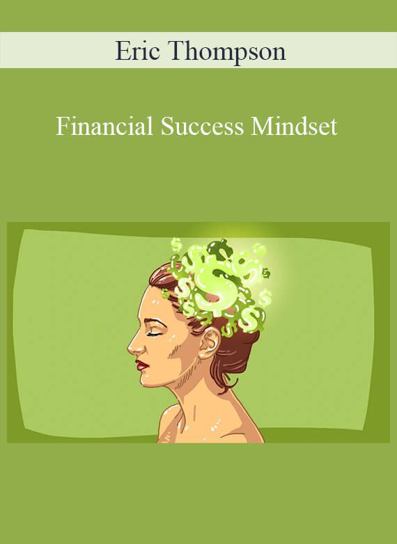 Eric Thompson - Financial Success Mindset