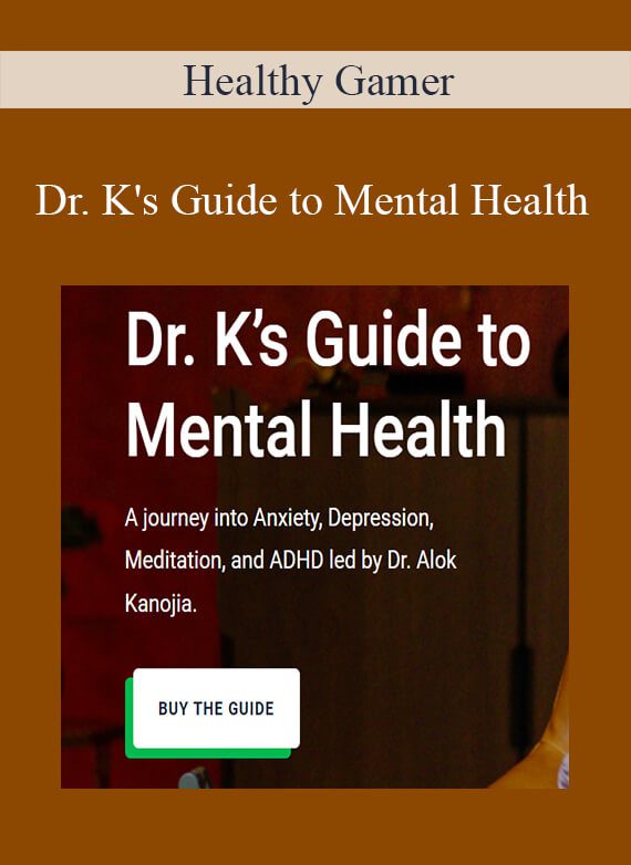 Healthy Gamer - Dr. K's Guide to Mental Health