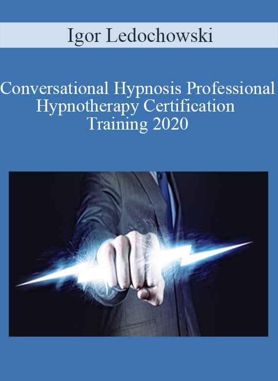 Igor Ledochowski - Conversational Hypnosis Professional Hypnotherapy Certification Training 2020